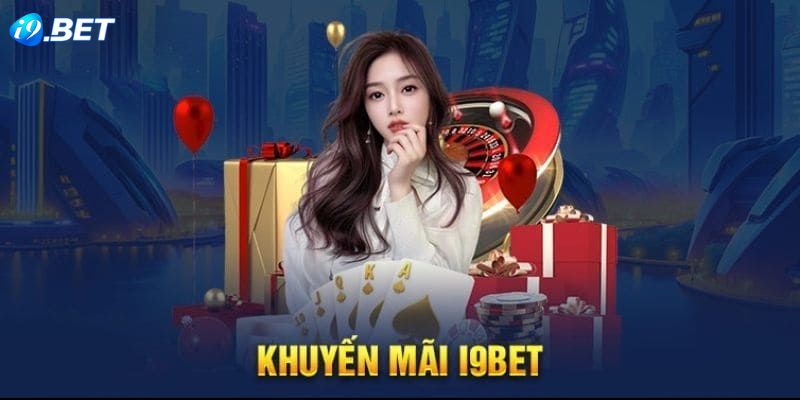 Tổng quan về khuyến mãi i9bet