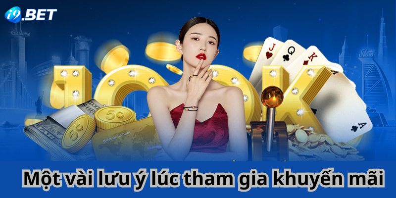 Một vài lưu ý lúc tham gia khuyến mãi