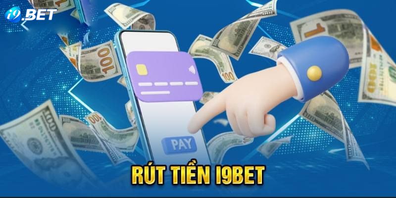 Các điều kiện rút tiền i9bet thành công